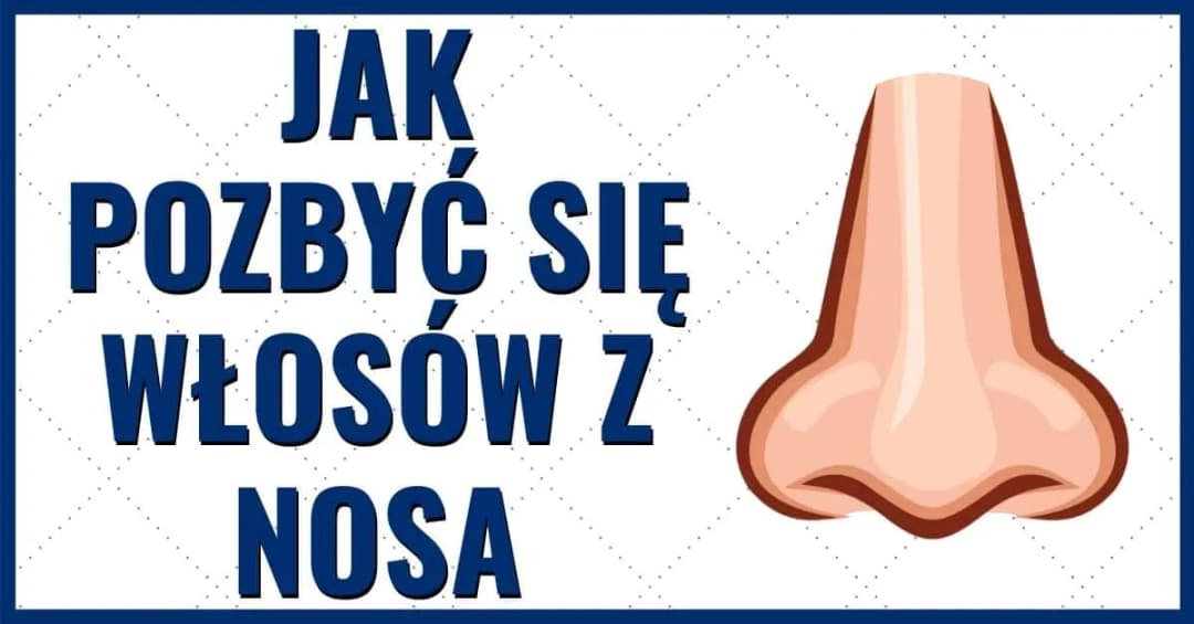 Jak pozbyć się włosów z nosa bez bólu i ryzyka infekcji